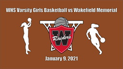 Thumbnail image for WHS Varsity Girls Basketball vs Wakefield Memorial - January 9, 2021
