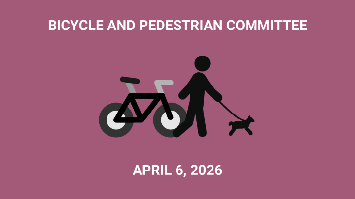 Thumbnail image for Bicycle and Pedestrian Committee - April 6, 2026
